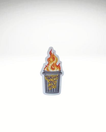 Trashy but Hot | Sticker