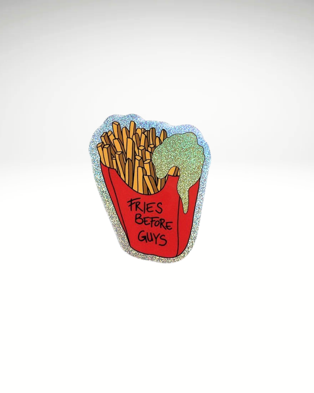 Fries before Guys | Sticker