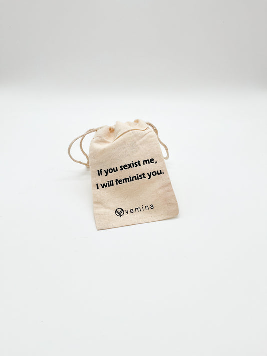 If you sexist me, I will feminist you | Small multi-purpose bag